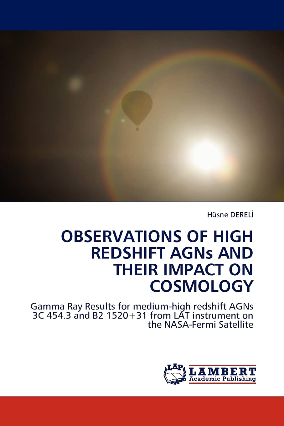 OBSERVATIONS OF HIGH REDSHIFT AGNs AND THEIR IMPACT ON COSMOLOGY: Gamma Ray Results for mediumhigh redshift AGNs 3C 454.3 and B,Used