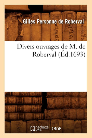 Divers Ouvrages De M. De Roberval (D.1693) (Sciences) (French Edition),Used