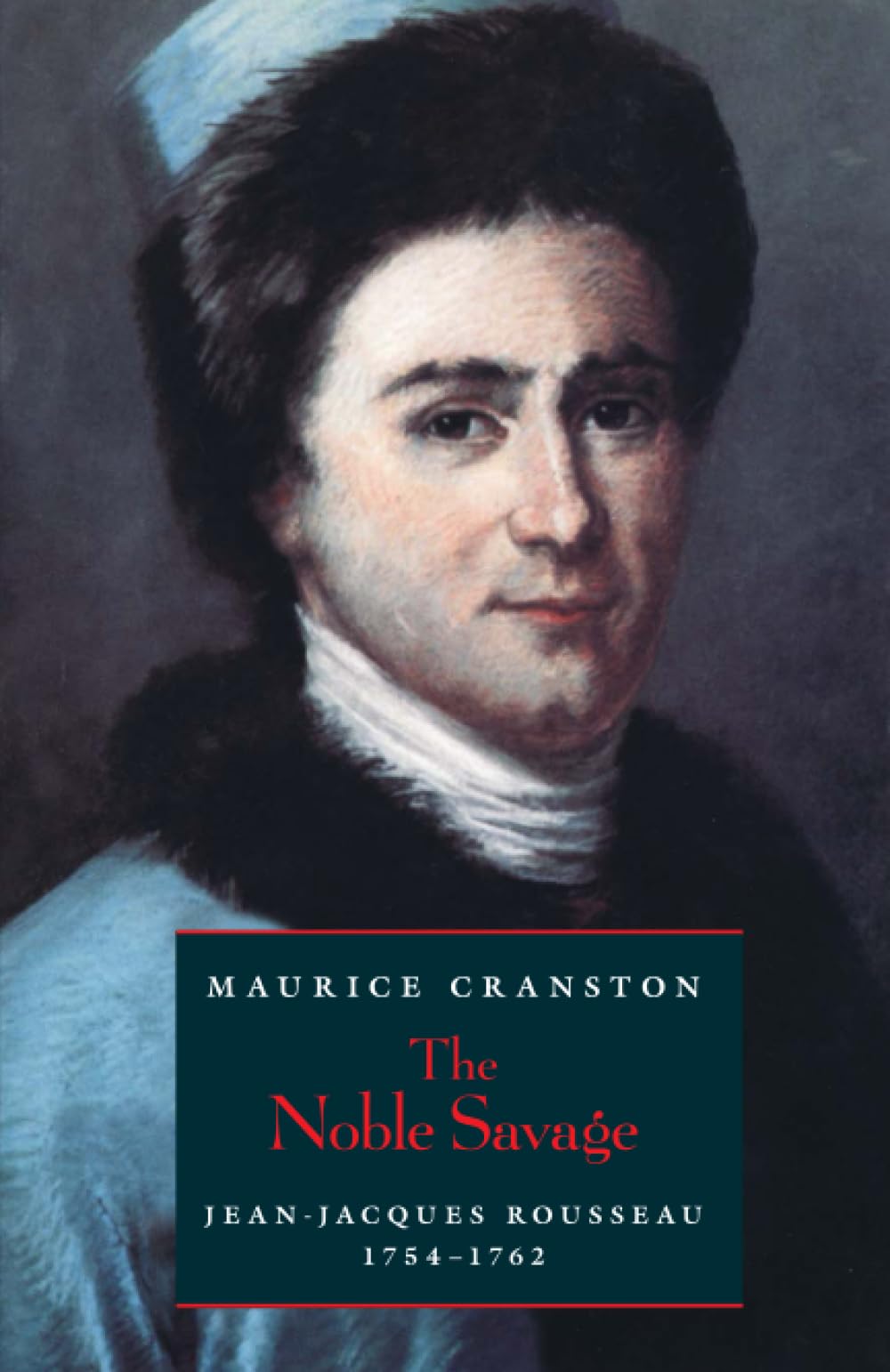 The Noble Savage: JeanJacques Rousseau, 17541762,Used