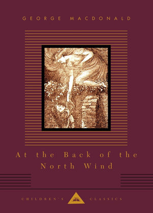 At The Back Of The North Wind: Illustrated By Arthur Hughes (Everyman'S Library Children'S Classics Series),New