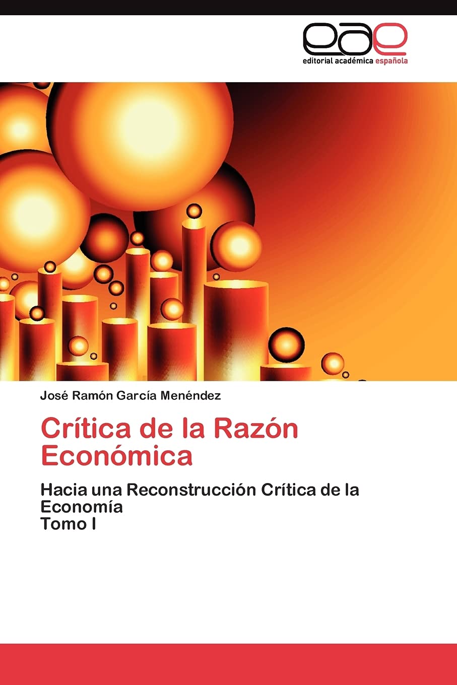 Crtica de la Razn Econmica: Hacia una Reconstruccin Crtica de la Economa Tomo I (Spanish Edition),Used