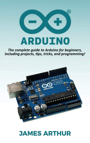 Arduino: The complete guide to Arduino for beginners, including projects, tips, tricks, and programming!,Used