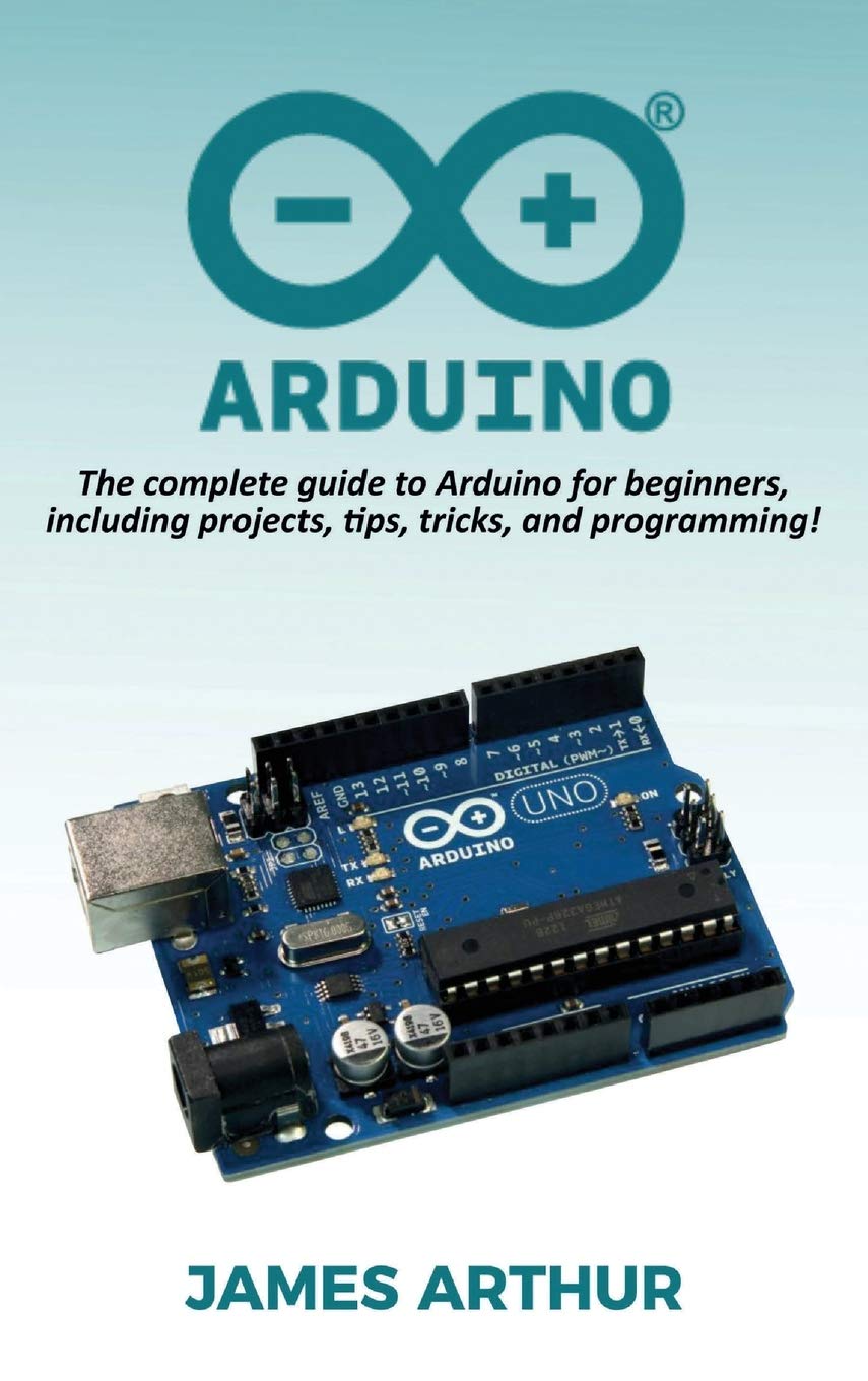 Arduino: The complete guide to Arduino for beginners, including projects, tips, tricks, and programming!,Used