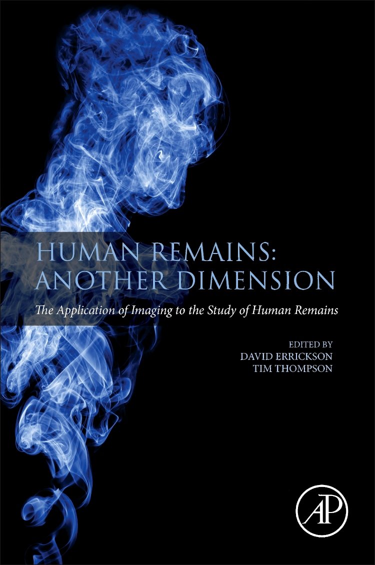 Human Remains: Another Dimension: The Application of Imaging to the Study of Human Remains,Used
