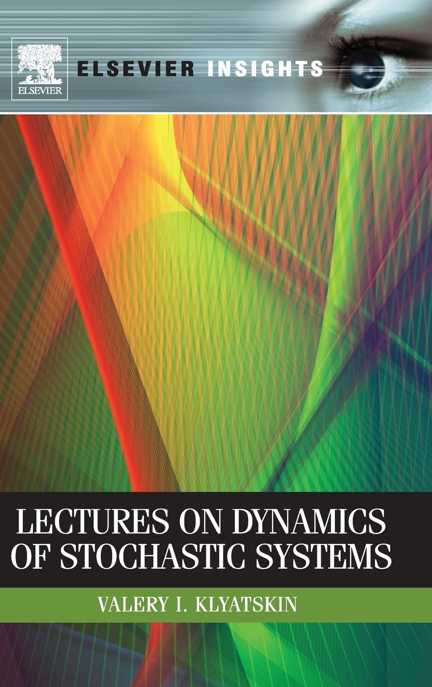 Lectures On Dynamics Of Stochastic Systems (Elsevier Insights)