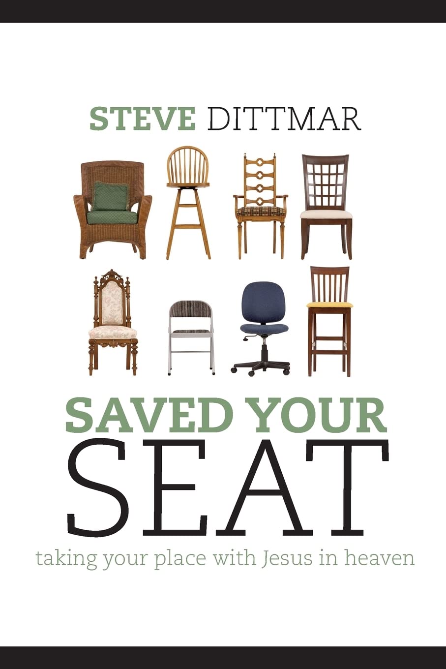 Saved Your Seat: Taking Your Place With Jesus In Heaven,Used