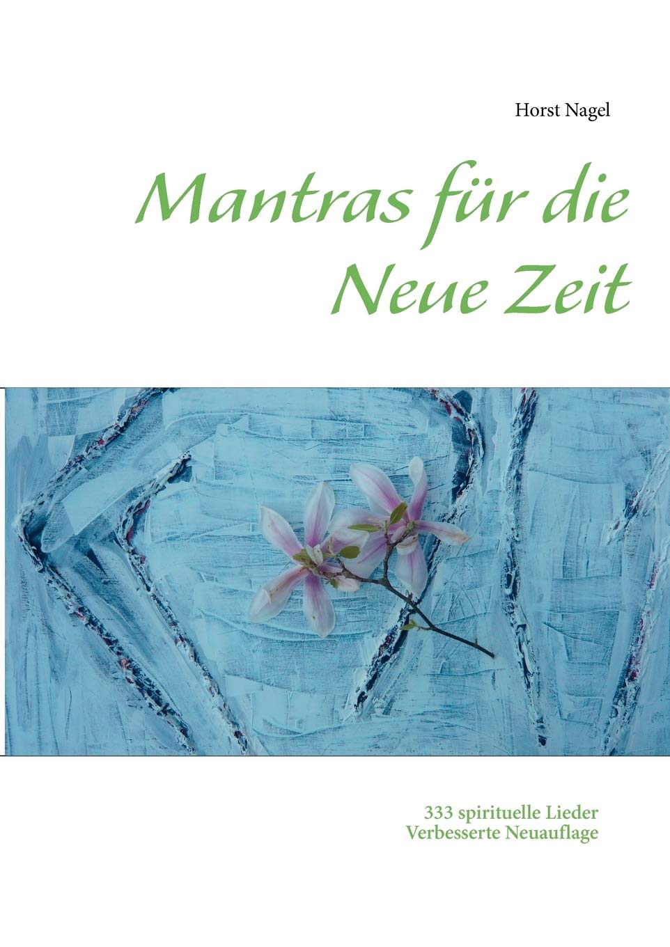 Mantras fr die Neue Zeit: 333 spirituelle Lieder (German Edition),Used