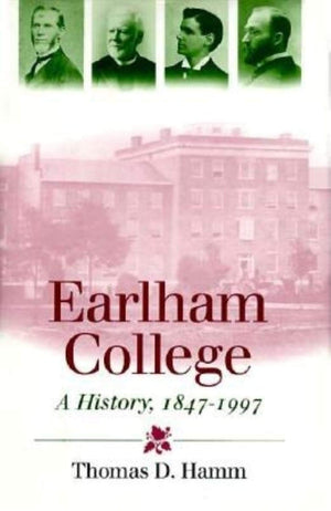 Earlham College: A History, 18471997,Used