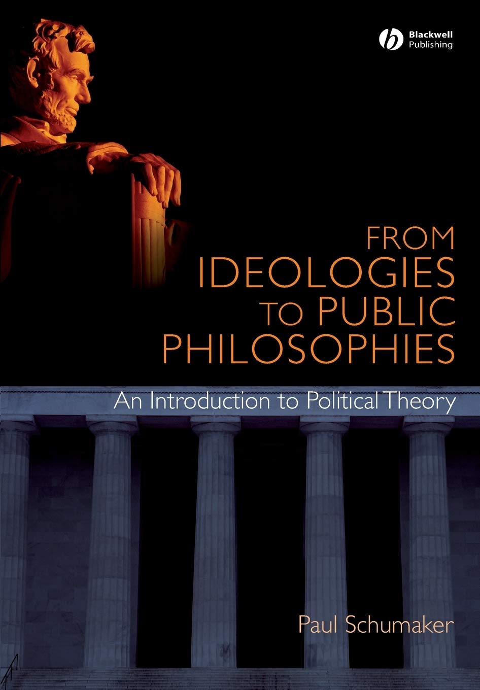 From Ideologies to Public Philosophies,Used
