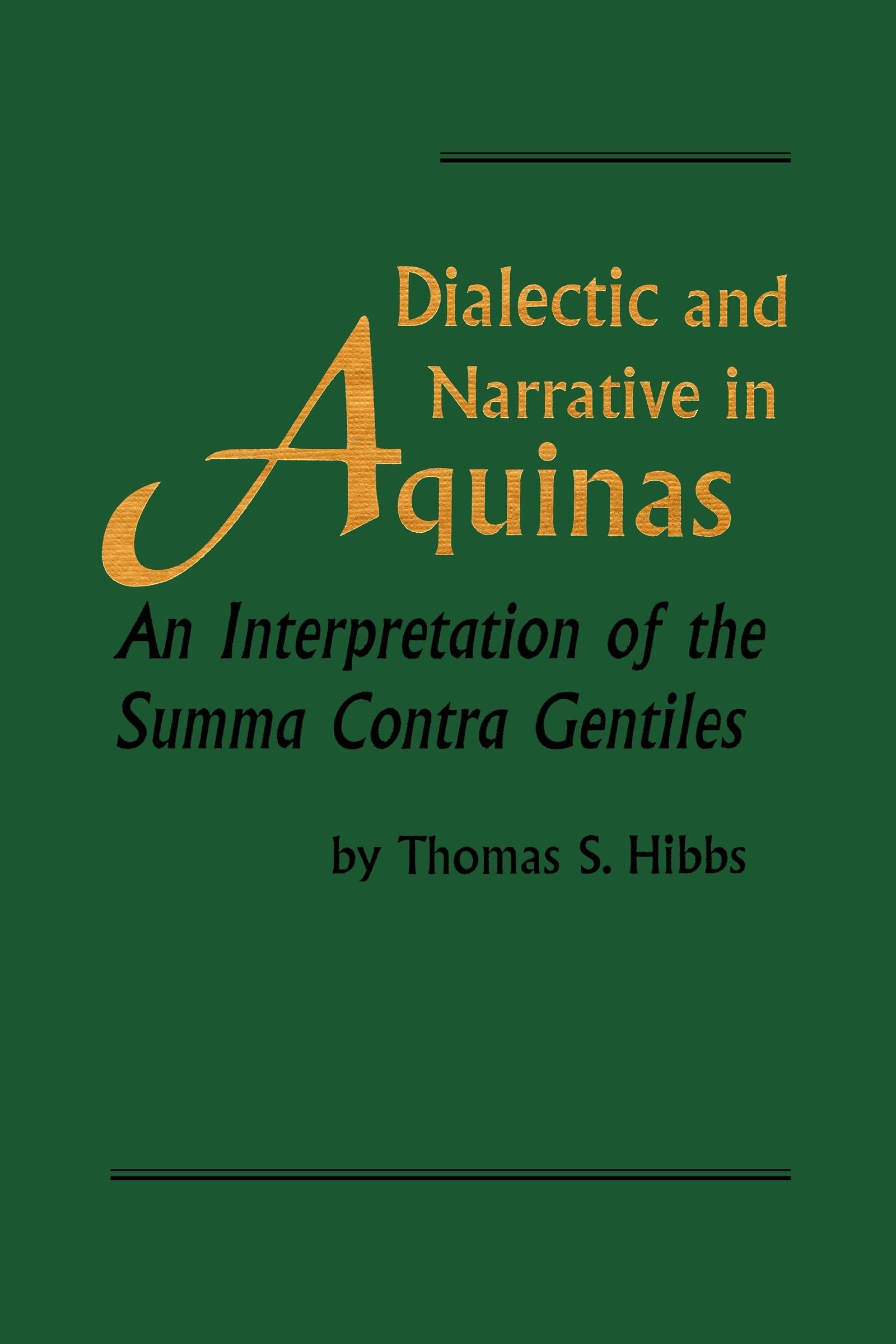 Dialectic and Narrative in Aquinas: An Interpretation of the Summa Contra Gentiles (Revisions: a Series of Books on Ethics),Used
