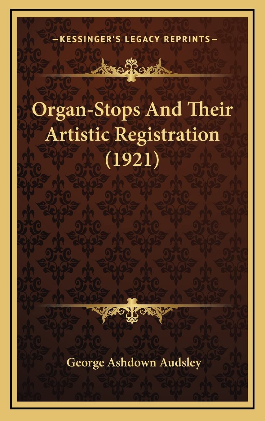OrganStops And Their Artistic Registration (1921),New