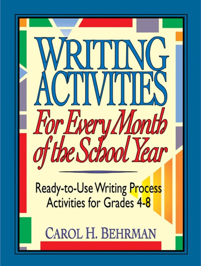 Writing Activities for Every Month of the School Year: ReadytoUse Writing Process Activities for Grades 48,Used