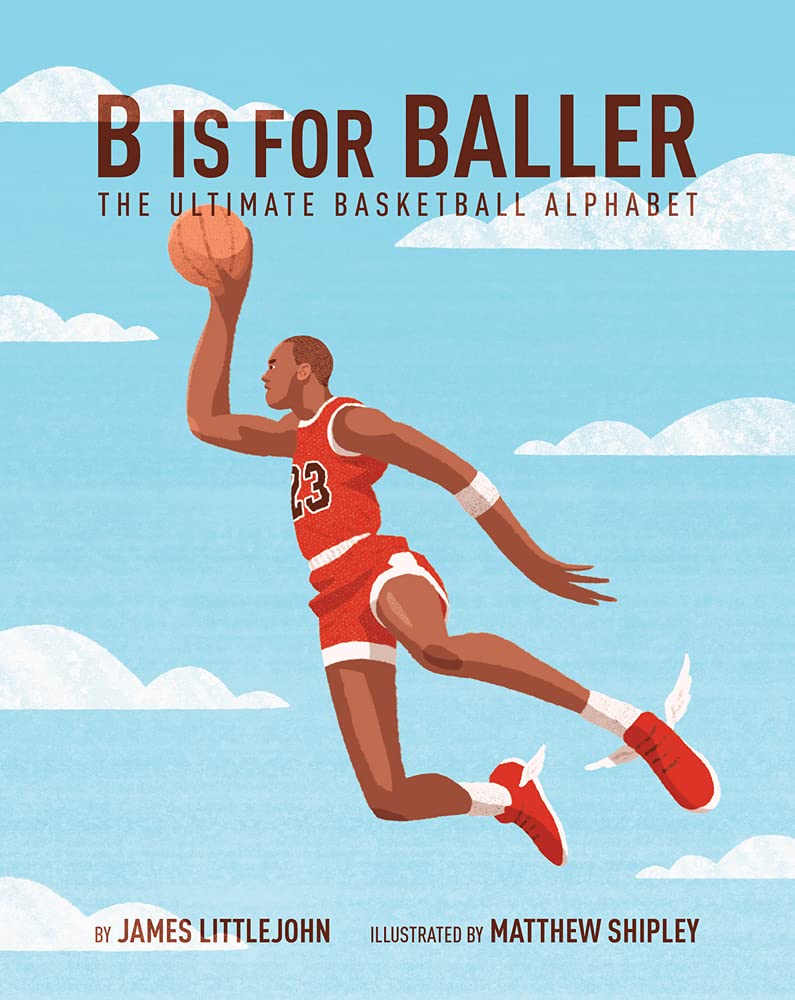 B Is For Baller: The Ultimate Basketball Alphabet (1) (Abc To Mvp),Used