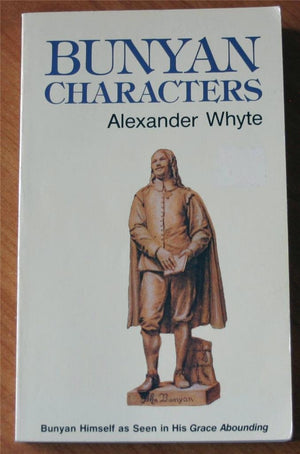 Bunyan Characters : Bunyan Himself As Seen in His Grace Abounding (Summit Bks.),Used