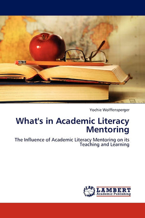 What's in Academic Literacy Mentoring: The Influence of Academic Literacy Mentoring on its Teaching and Learning,Used