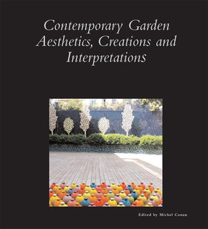 Contemporary Garden Aesthetics, Creations and Interpretations (Dumbarton Oaks Colloquium on the History of Landscape Architectur,Used