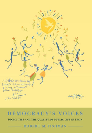 Democracys Voices: Social Ties and the Quality of Public Life in Spain