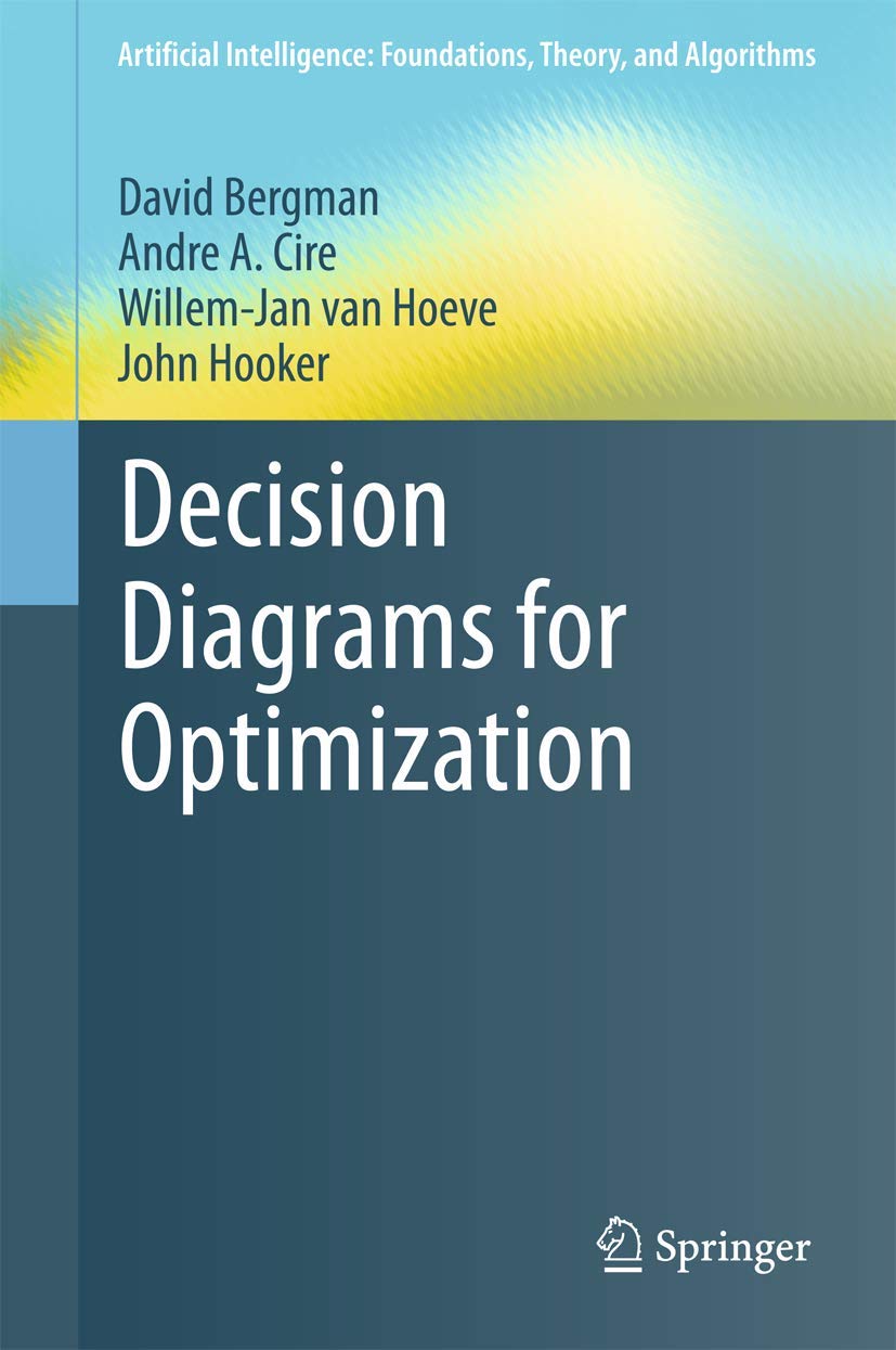 Decision Diagrams for Optimization (Artificial Intelligence: Foundations, Theory, and Algorithms),Used