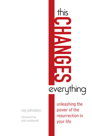 This Changes Everything: Unleashing The Power Of The Resurrection In Your Life,Used