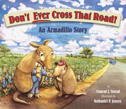 Don'T Ever Cross That Road! An Armadillo Story,Used