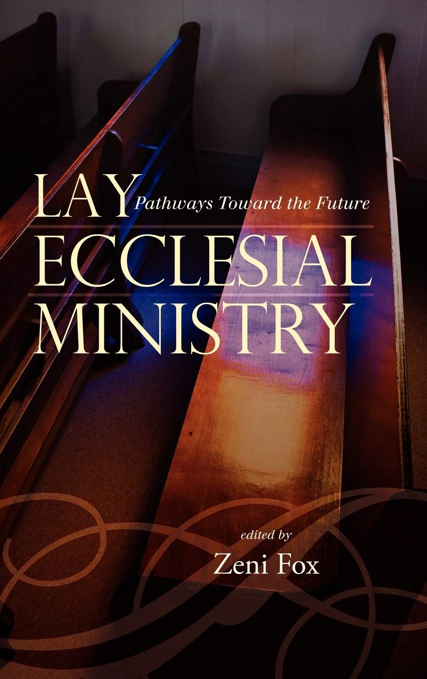 Lay Ecclesial Ministry: Pathways Toward the Future,Used