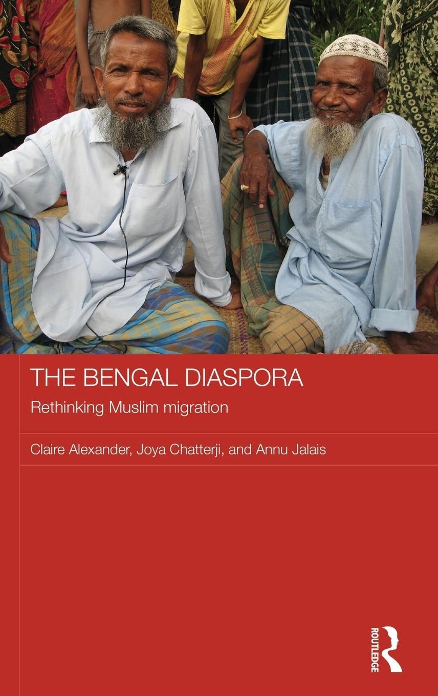 The Bengal Diaspora: Rethinking Muslim migration (Routledge Contemporary South Asia Series),Used
