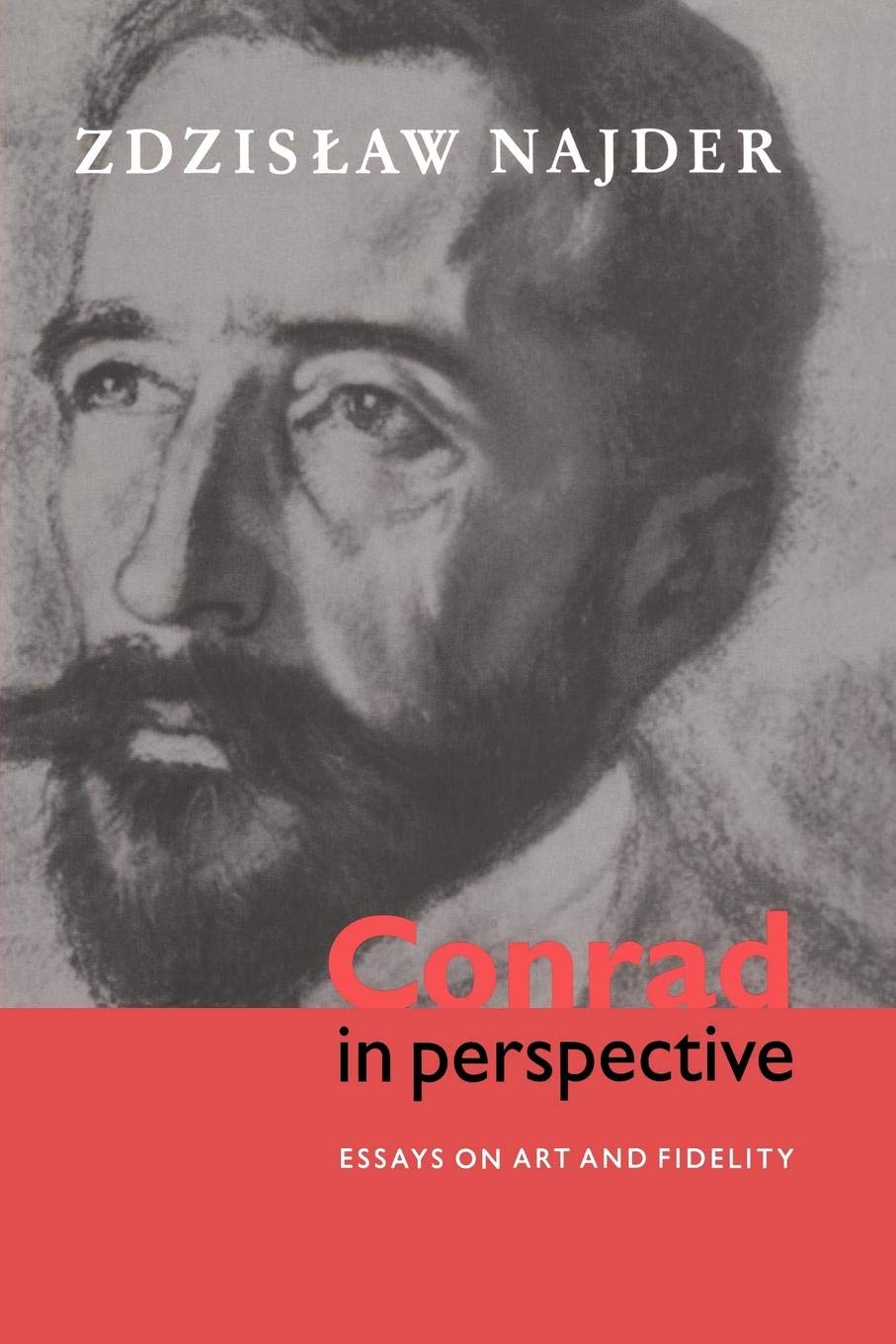 Conrad in Perspective: Essays on Art and Fidelity,New