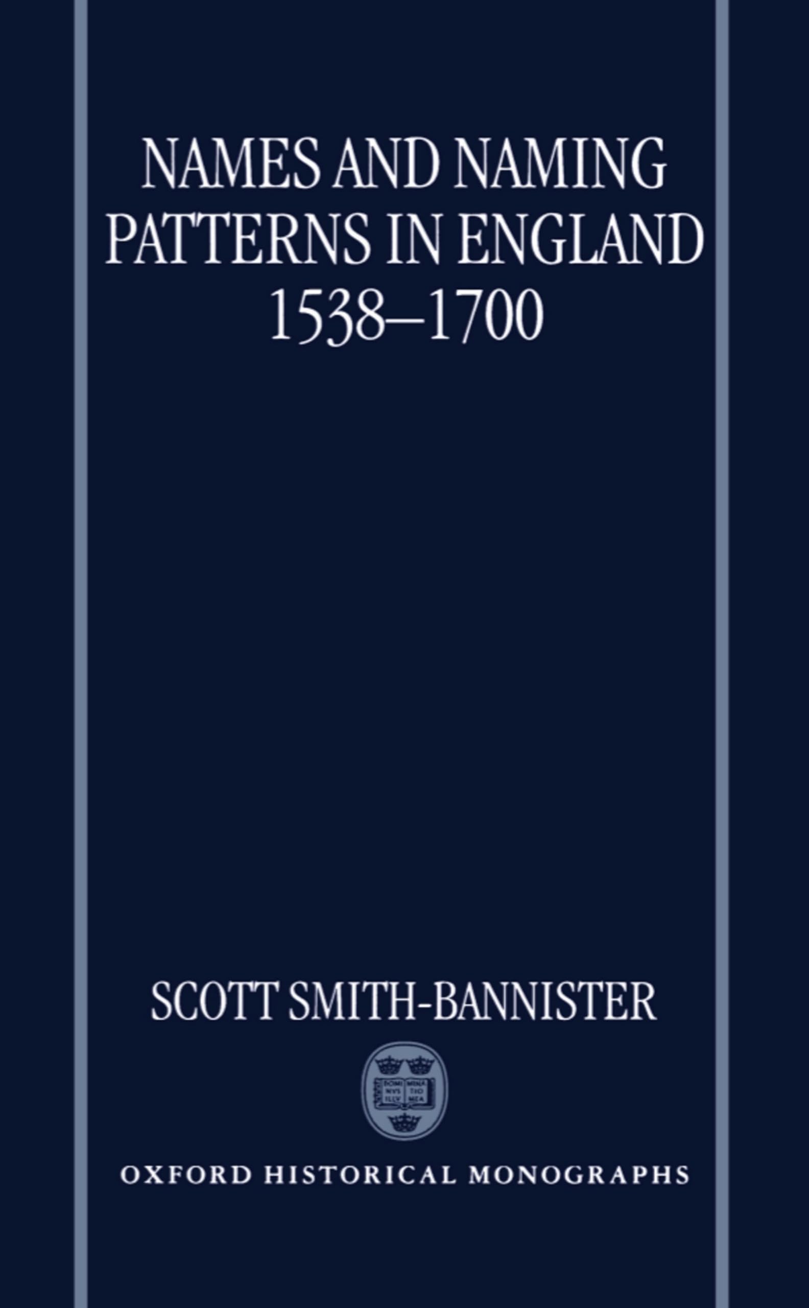 Names and Naming Patterns in England 15381700 (Oxford Historical Monographs),Used