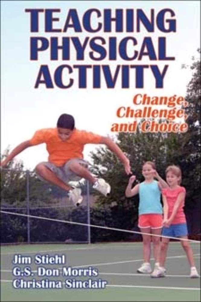 Teaching Physical Activity: Change, Challenge, and Choice,Used