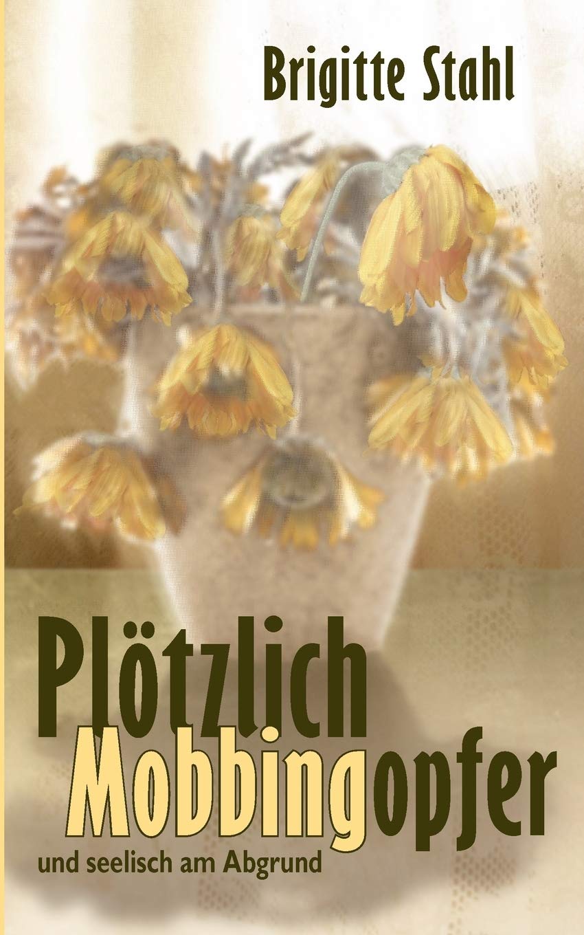 Pltzlich Mobbingopfer: und seelisch am Abgrund (German Edition),Used