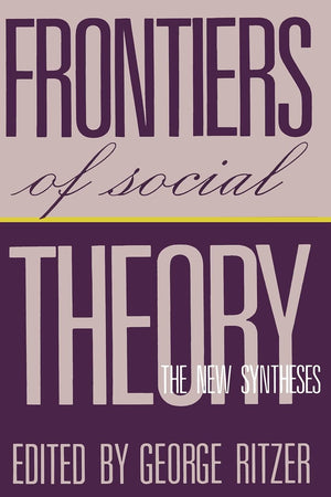 Frontiers Of Social Theory,New