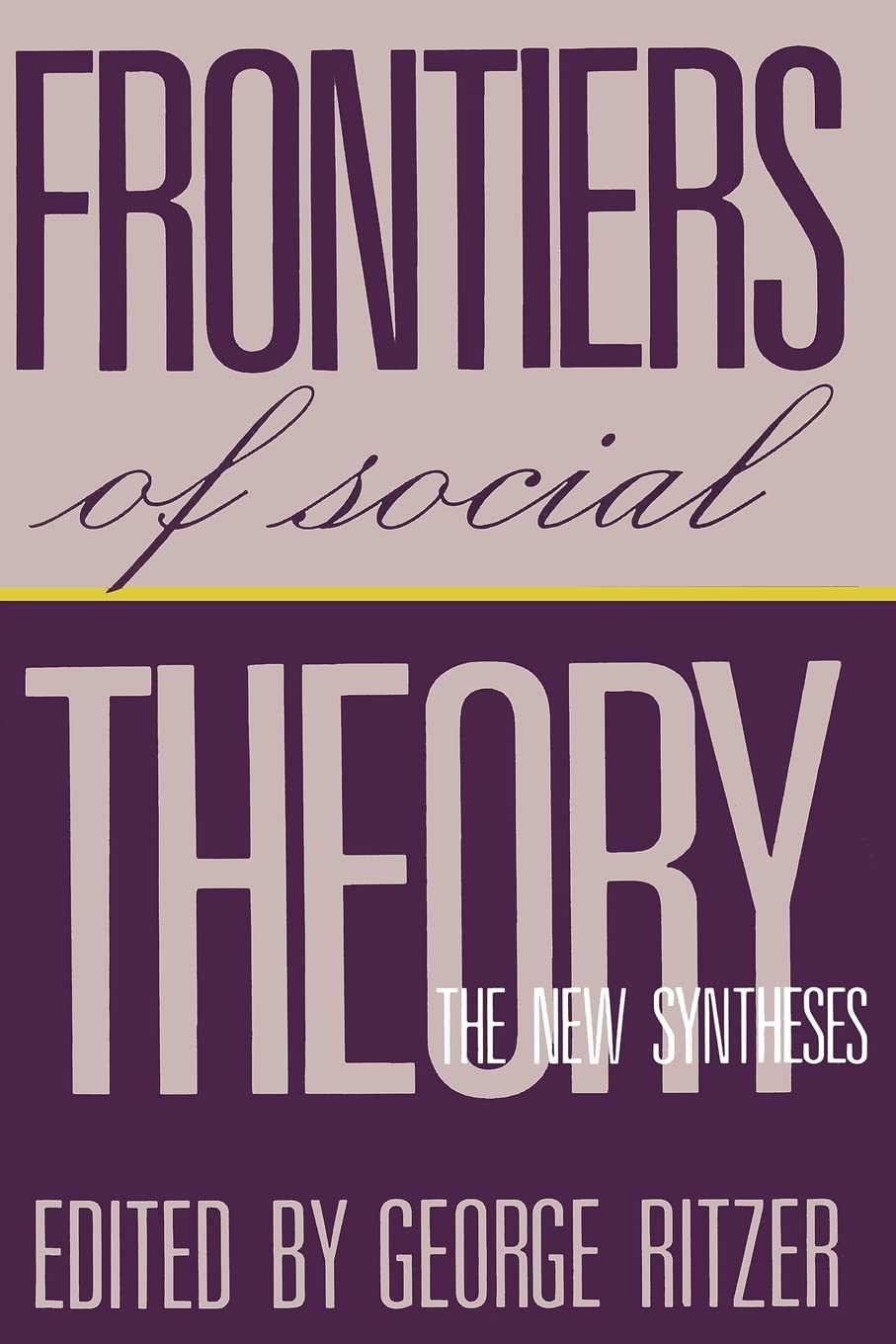 Frontiers Of Social Theory,New