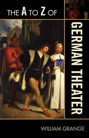 The A To Z Of German Theater (Volume 184) (The A To Z Guide Series, 184),Used