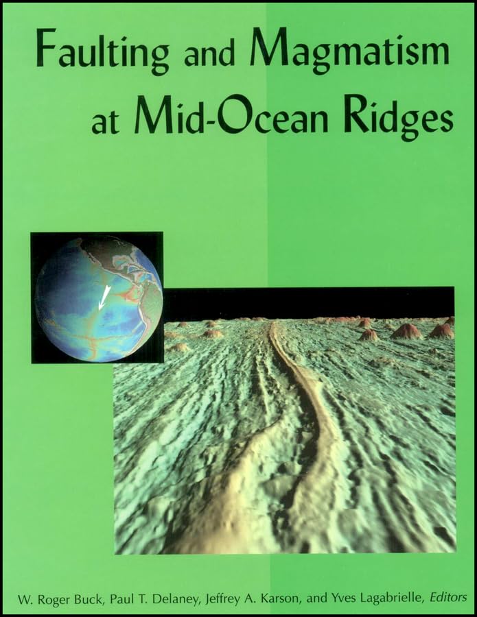 Faulting and Magmatism at MidOcean Ridges (Geophysical Monograph Series),Used