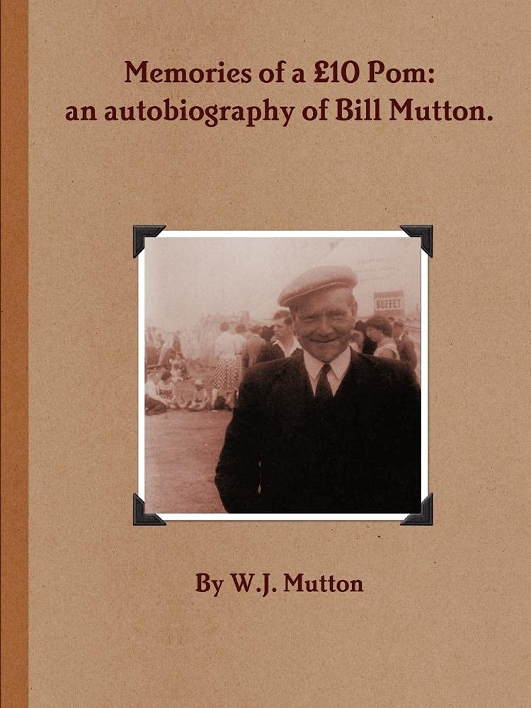Memories of a 10 POM: An Autobiography of Bill Mutton