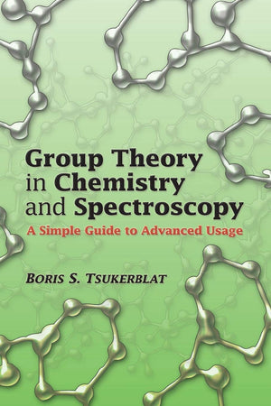 Group Theory in Chemistry and Spectroscopy: A Simple Guide to Advanced Usage (Dover Books on Chemistry),Used