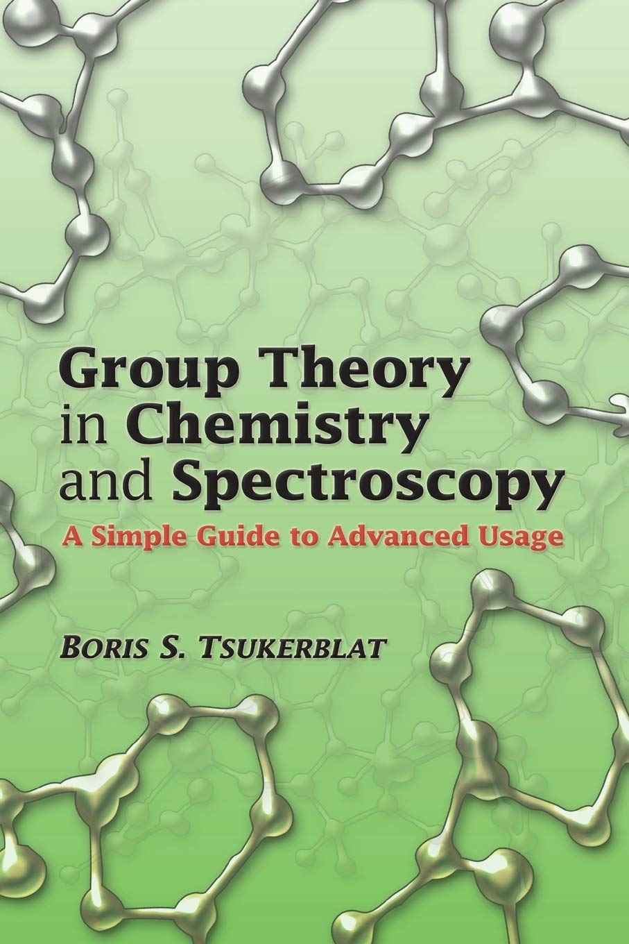 Group Theory in Chemistry and Spectroscopy: A Simple Guide to Advanced Usage (Dover Books on Chemistry),Used
