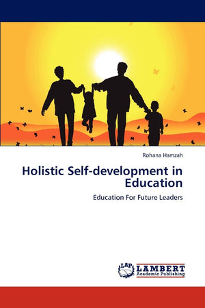 Holistic Selfdevelopment in Education: Education For Future Leaders,Used
