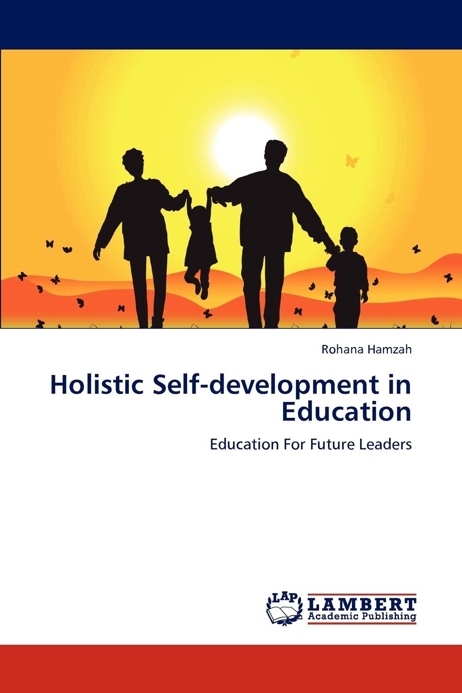 Holistic Selfdevelopment in Education: Education For Future Leaders,Used