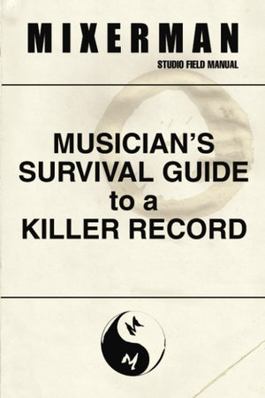 Musician's Survival Guide to a Killer Record,New