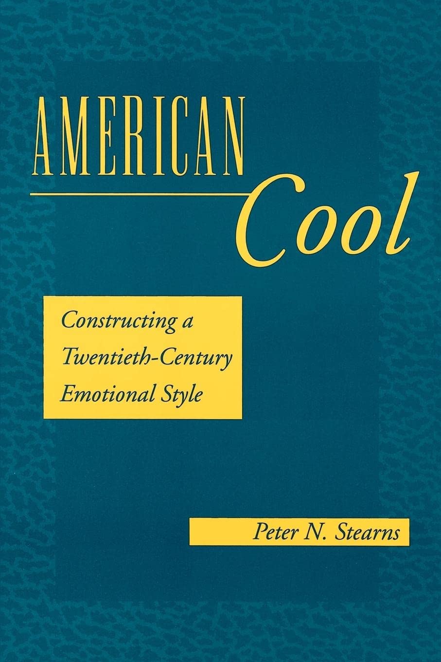 American Cool: Constructing a TwentiethCentury Emotional Style,Used