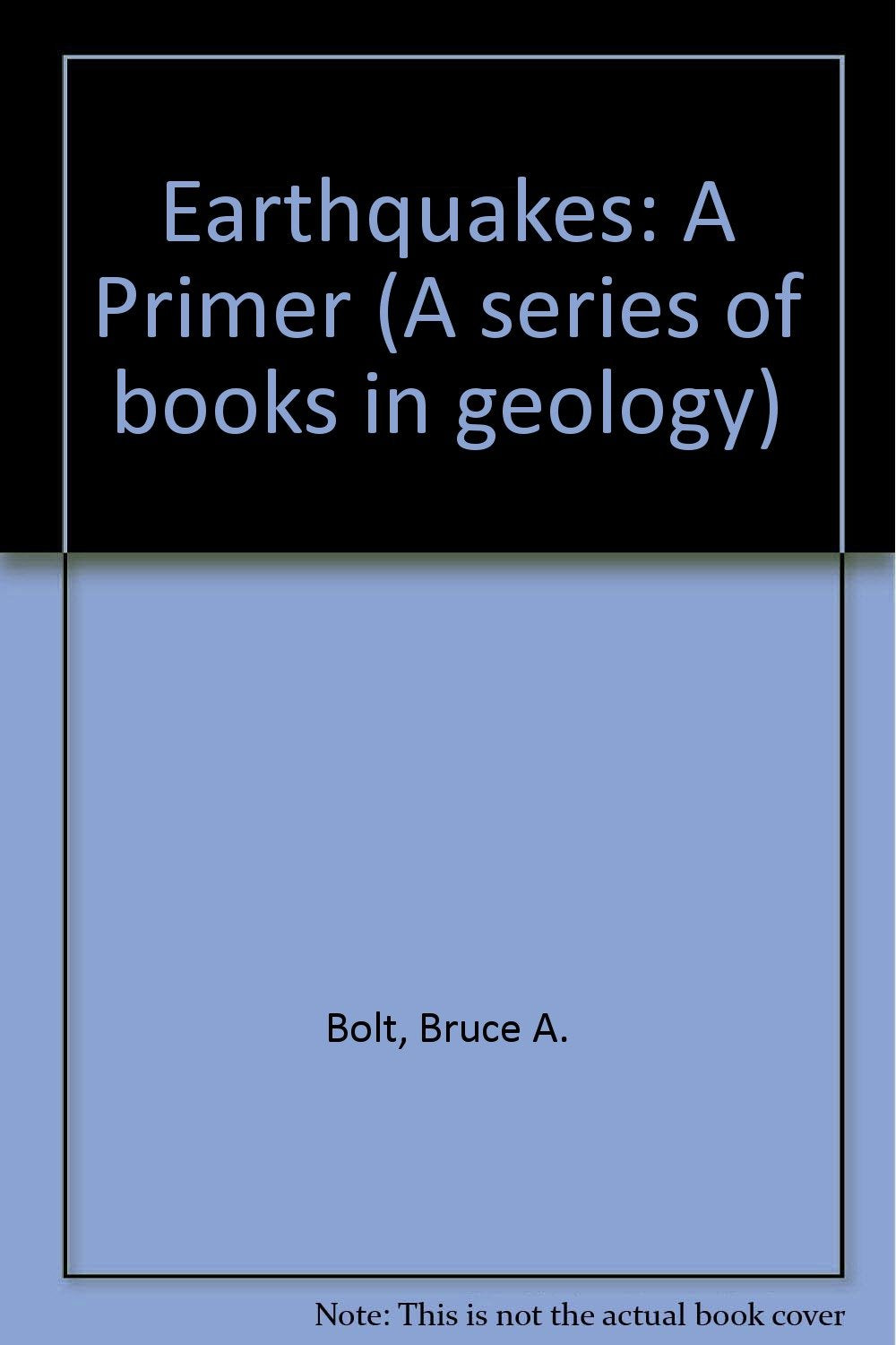 Earthquakes: A Primer (A Series Of Books In Geology),Used