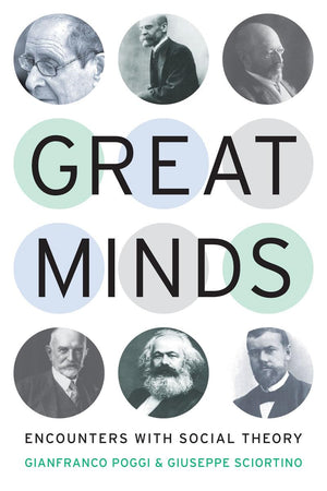 Great Minds: Encounters With Social Theory,New