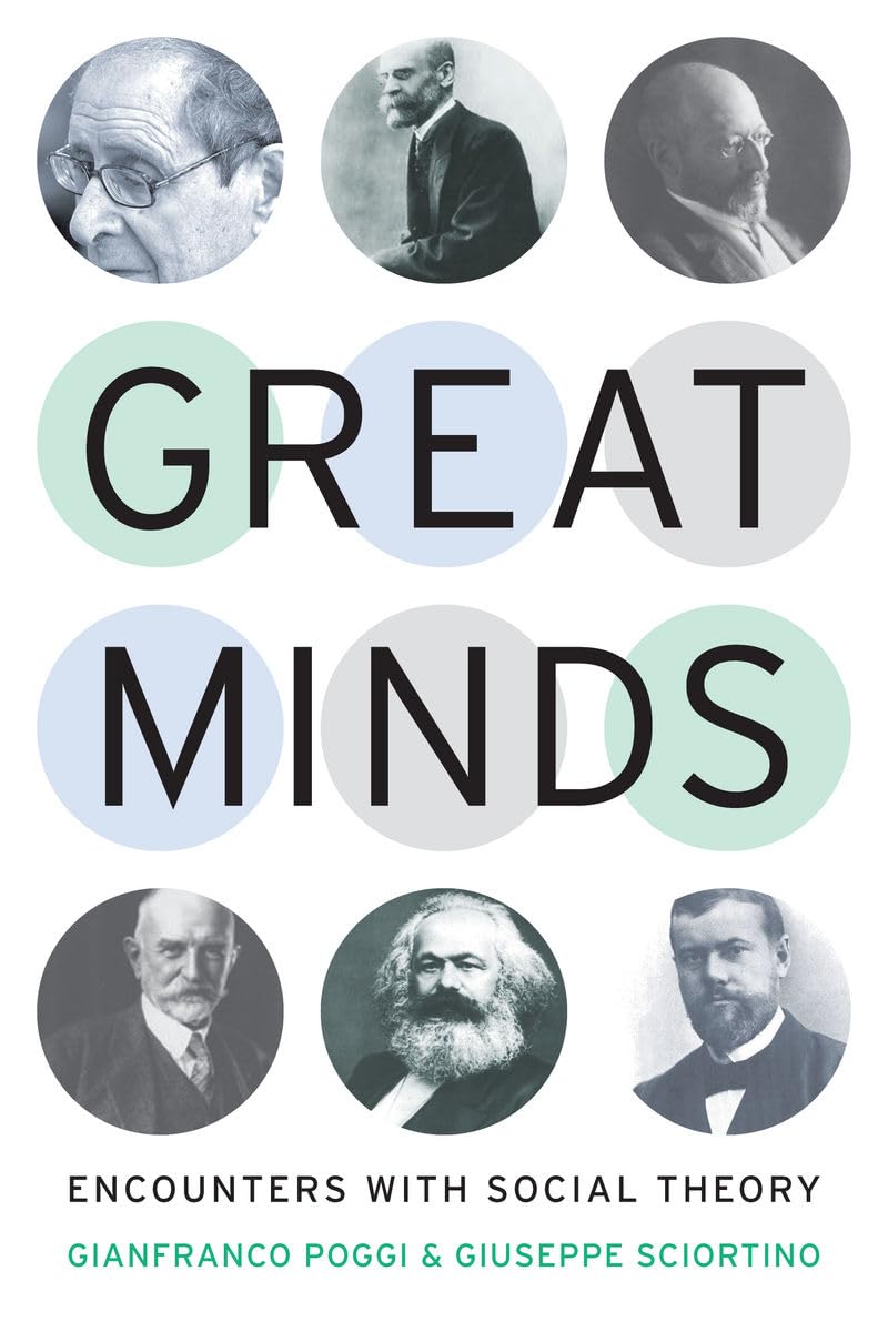 Great Minds: Encounters With Social Theory,New