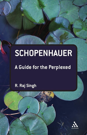 Schopenhauer: A Guide For The Perplexed (Guides For The Perplexed),New