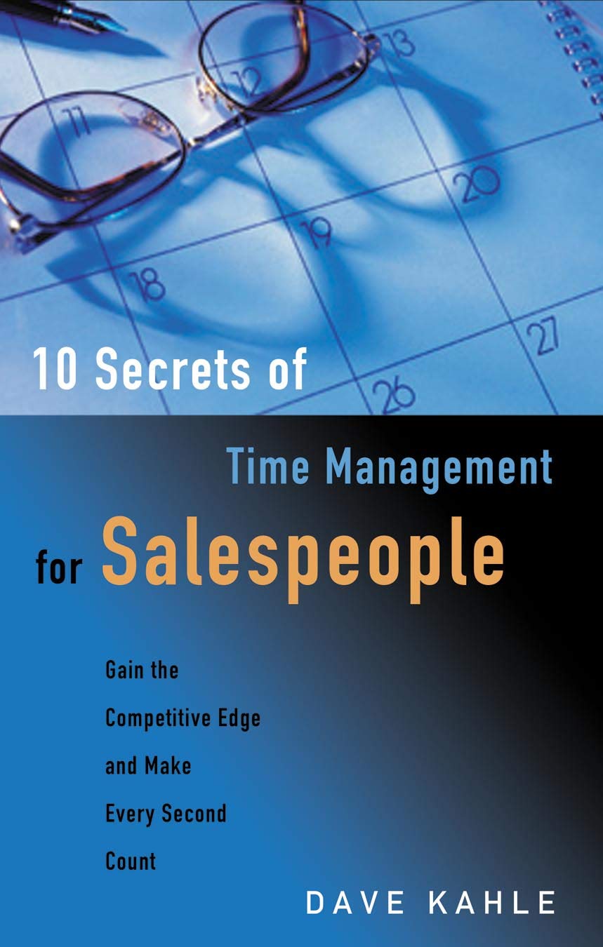 10 Secrets of Time Management for Salespeople: Gain the Competitive Edge and Make Every Second Count,Used
