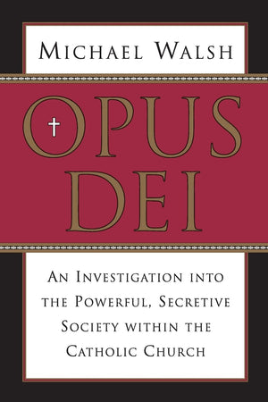 Opus Dei: An Investigation into the Powerful Secretive Society within the Catholic Church,Used