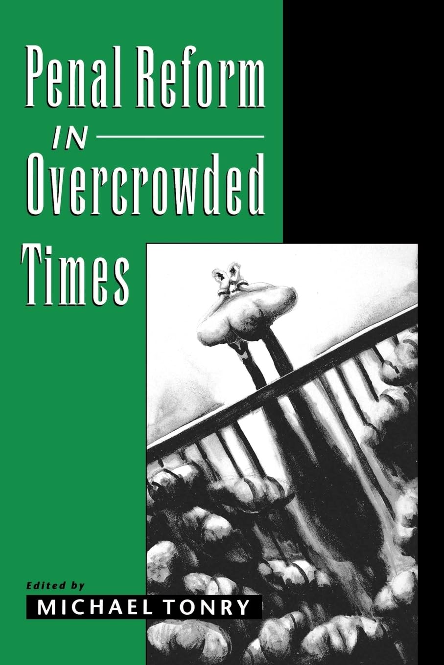 Penal Reform in Overcrowded Times,New
