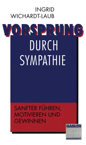 Vorsprung durch Sympathie: Sanfter fhren, motivieren und gewinnen (German Edition),Used