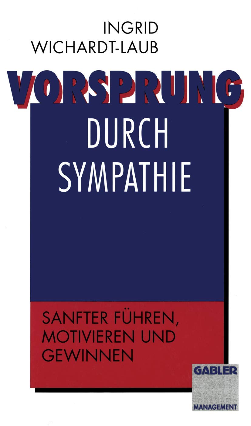 Vorsprung durch Sympathie: Sanfter fhren, motivieren und gewinnen (German Edition),Used